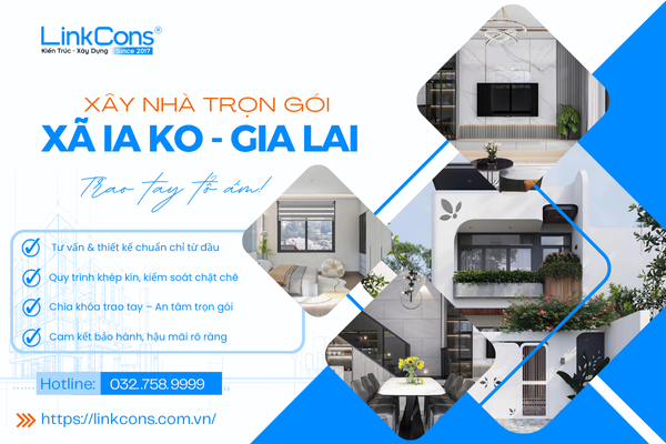 Xây Nhà Trọn Gói Xã Ia Ko Tỉnh Gia Lai – Giải Pháp Tổng Thể Từ Thiết Kế Đến Bàn Giao