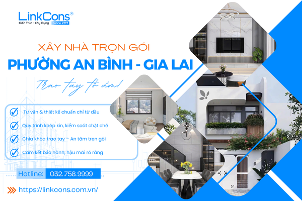 Xây Nhà Trọn Gói Phường An Bình Tỉnh Gia Lai – Giải Pháp Tổng Thể Từ Thiết Kế Đến Bàn Giao