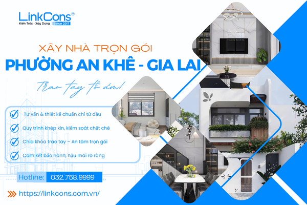 Xây Nhà Trọn Gói Phường An Khê Tỉnh Gia Lai – Giải Pháp Tổng Thể Từ Thiết Kế Đến Bàn Giao