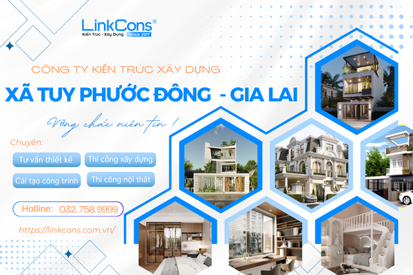 Công Ty Kiến Trúc Xây Dựng Xã Tuy Phước Đông Gia Lai – Đơn Vị Đồng Hành Uy Tín Cho Mọi Công Trình