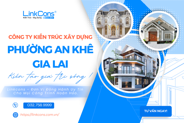 Công Ty Kiến Trúc Xây Dựng Phường An Khê Gia Lai – Đơn Vị Đồng Hành Uy Tín Cho Mọi Công Trình