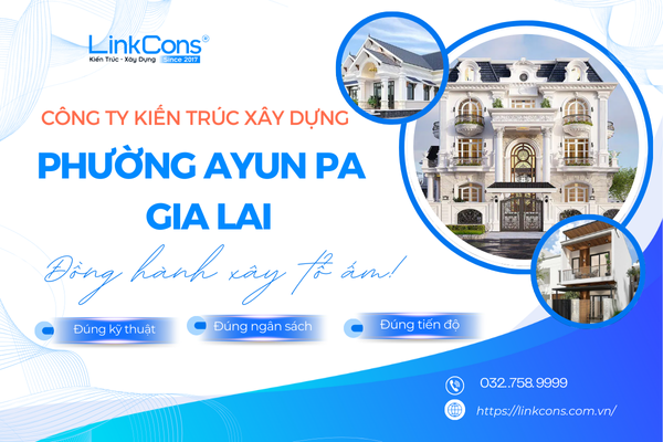 Công Ty Kiến Trúc Xây Dựng Phường Ayun Pa Gia Lai – Đơn Vị Đồng Hành Uy Tín Cho Mọi Công Trình