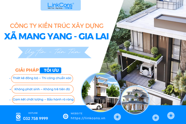 Công Ty Kiến Trúc Xây Dựng Xã Mang Yang Gia Lai – Đơn Vị Đồng Hành Uy Tín Cho Mọi Công Trình