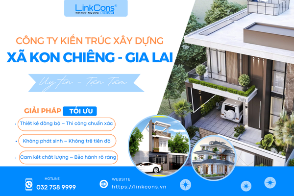 Công Ty Kiến Trúc Xây Dựng Xã Kon Chiêng Gia Lai – Đơn Vị Đồng Hành Uy Tín Cho Mọi Công Trình