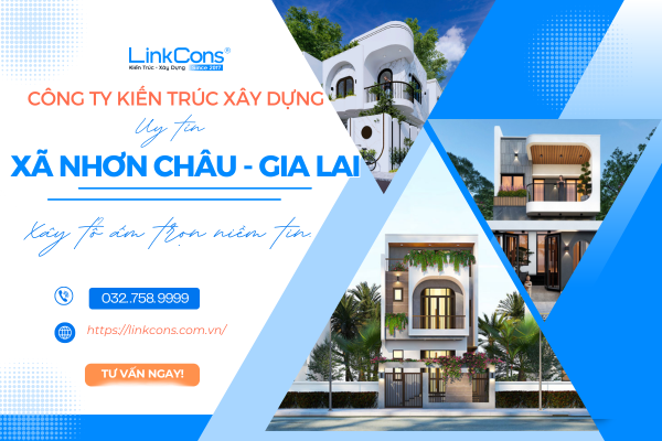 Công Ty Kiến Trúc Xây Dựng Uy Tín Xã Nhơn Châu Gia Lai – Đồng Hành Kiến Tạo Không Gian Sống Chuẩn Mực