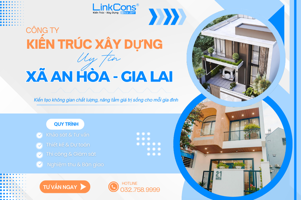 Công Ty Kiến Trúc Xây Dựng Uy Tín Xã An Hòa Gia Lai – Đồng Hành Kiến Tạo Không Gian Sống Chuẩn Mực