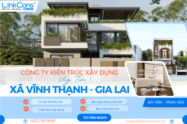 Công Ty Kiến Trúc Xây Dựng Uy Tín Xã Vĩnh Thạnh Gia Lai – Đồng Hành Kiến Tạo Không Gian Sống Chuẩn Mực
