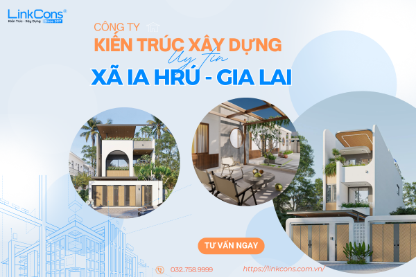 Công Ty Kiến Trúc Xây Dựng Uy Tín Xã Ia Hrú Gia Lai – Đồng Hành Kiến Tạo Không Gian Sống Chuẩn Mực