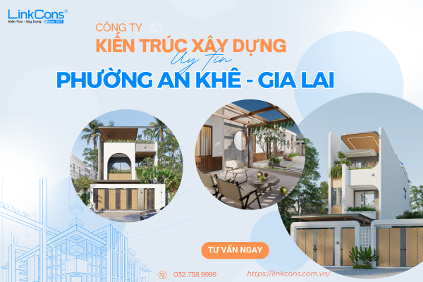 Công Ty Kiến Trúc Xây Dựng Uy Tín Phường An Khê Gia Lai – Đồng Hành Kiến Tạo Không Gian Sống Chuẩn Mực