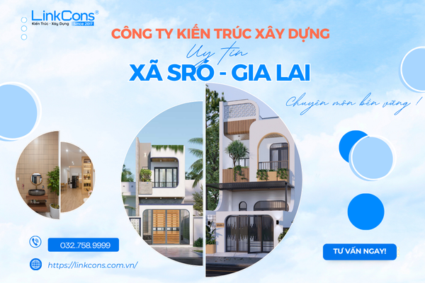 Công Ty Kiến Trúc Xây Dựng Uy Tín Xã SRó Gia Lai – Đồng Hành Kiến Tạo Không Gian Sống Chuẩn Mực
