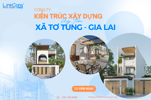Công Ty Kiến Trúc Xây Dựng Uy Tín Xã Tơ Tung Gia Lai – Đồng Hành Kiến Tạo Không Gian Sống Chuẩn Mực