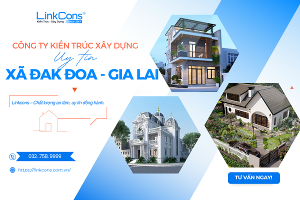 Công Ty Kiến Trúc Xây Dựng Uy Tín Xã Đak Đoa Gia Lai – Đồng Hành Kiến Tạo Không Gian Sống Chuẩn Mực