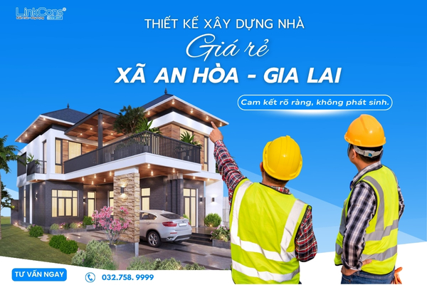 Thiết Kế Xây Dựng Nhà Giá Rẻ Xã An Hòa Gia Lai – Giải Pháp An Cư Bền Vững