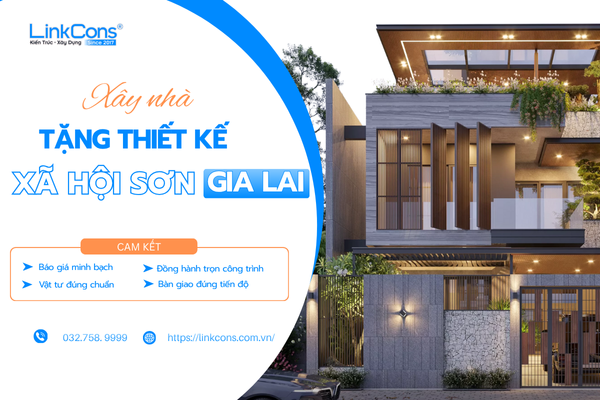 Xây Nhà Tặng Thiết Kế Xã Hội Sơn Gia Lai – Giải Pháp Tối Ưu Chi Phí Tại Linkcons