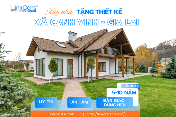 Xây Nhà Tặng Thiết Kế Xã Canh Vinh Gia Lai – Giải Pháp Tối Ưu Chi Phí Tại Linkcons