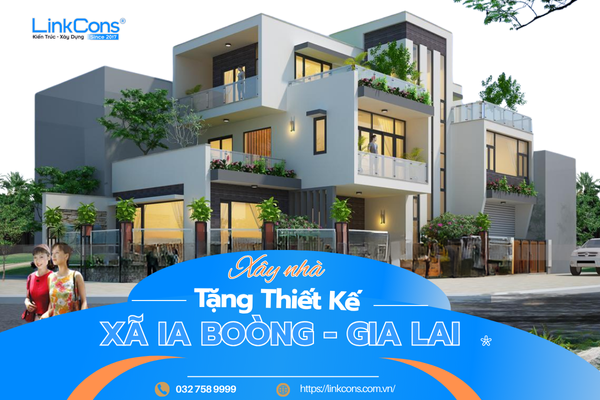 Xây Nhà Tặng Thiết Kế Xã Ia Boòng Gia Lai – Giải Pháp Tối Ưu Chi Phí Tại Linkcons