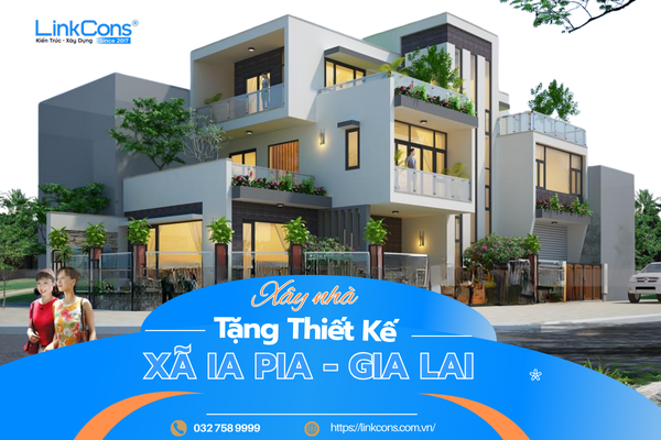 Xây Nhà Tặng Thiết Kế Xã Ia Pia Gia Lai – Giải Pháp Tối Ưu Chi Phí Tại Linkcons