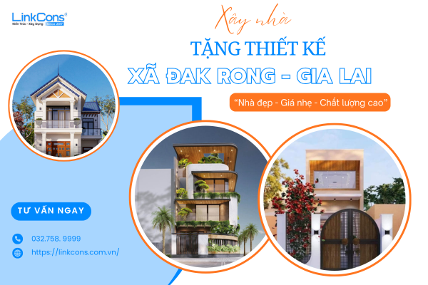 Xây Nhà Tặng Thiết Kế Xã Đak Rong Gia Lai – Giải Pháp Tối Ưu Chi Phí Tại Linkcons