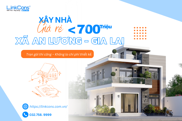 Xây Nhà Giá Rẻ Dưới 700 Triệu Tại Xã An Lương Gia Lai - Giải Pháp Tối Ưu Chi Phí