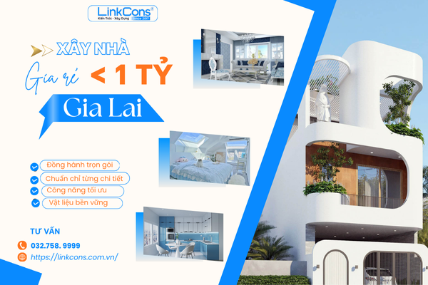 Xây Nhà Giá Rẻ Dưới 1 Tỷ Gia Lai – Giải Pháp Tiết Kiệm Chi Phí, Đúng Chuẩn Thi Công