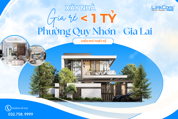 Xây Nhà Giá Rẻ Dưới 1 Tỷ Phường Quy Nhơn Gia Lai – Giải Pháp Tiết Kiệm Chi Phí, Đúng Chuẩn Thi Công