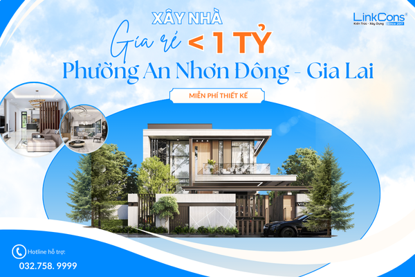 Xây Nhà Giá Rẻ Dưới 1 Tỷ Phường An Nhơn Đông Gia Lai – Giải Pháp Tiết Kiệm Chi Phí, Đúng Chuẩn Thi Công