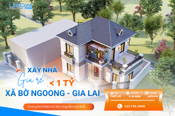 Xây Nhà Giá Rẻ Dưới 1 Tỷ Xã Bờ Ngoong Gia Lai – Giải Pháp Tiết Kiệm Chi Phí, Đúng Chuẩn Thi Công