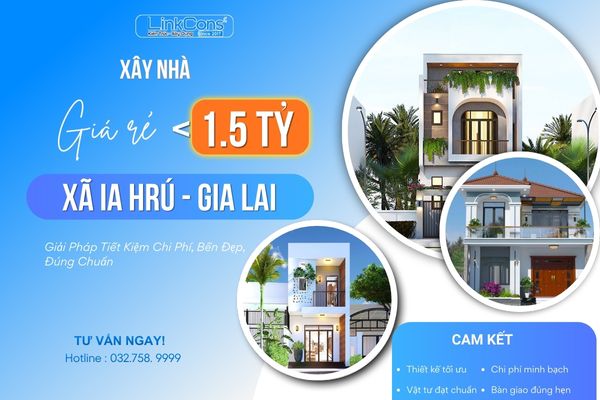 Xây Nhà Giá Rẻ Dưới 1,5 Tỷ Xã Ia Hrú Gia Lai | Giải Pháp Trọn Gói Uy Tín
