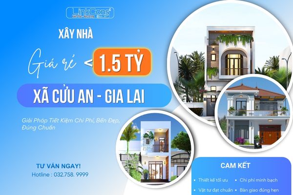 Xây Nhà Giá Rẻ Dưới 1,5 Tỷ Rưỡi Xã Cửu An Gia Lai | Giải Pháp Trọn Gói Uy Tín