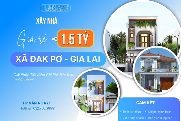 Xây Nhà Giá Rẻ Dưới 1,5 Tỷ Xã Đak Pơ Gia Lai | Giải Pháp Trọn Gói Uy Tín