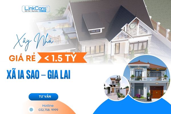 Xây Nhà Giá Rẻ Dưới 1,5 Tỷ Xã Ia Sao Gia Lai | Giải Pháp Trọn Gói Uy Tín