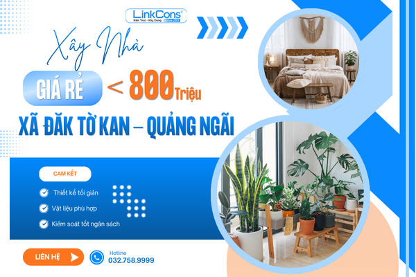 Xây Nhà Giá Rẻ Dưới 800 Triệu Xã Đăk Tờ Kan Quảng Ngãi – Không Gian Sống Trọn Vẹn Trong Tầm Tay