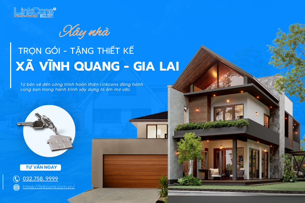 Xây Nhà Trọn Gói Tặng Thiết Kế Xã Vĩnh Quang Gia Lai – Đồng Hành Kiến Tạo Tổ Ấm Bền Vững
