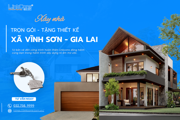 Xây Nhà Trọn Gói Tặng Thiết Kế Xã Vĩnh Sơn Gia Lai – Đồng Hành Kiến Tạo Tổ Ấm Bền Vững