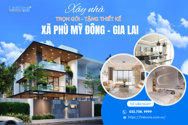 Xây Nhà Trọn Gói Tặng Thiết Kế Xã Phù Mỹ Đông Gia Lai – Đồng Hành Kiến Tạo Tổ Ấm Bền Vững