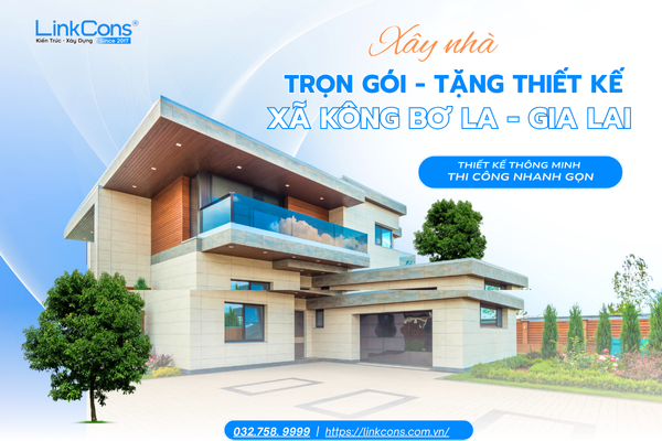 Xây Nhà Trọn Gói Tặng Thiết Kế Xã Kông Bơ La Gia Lai – Đồng Hành Kiến Tạo Tổ Ấm Bền Vững