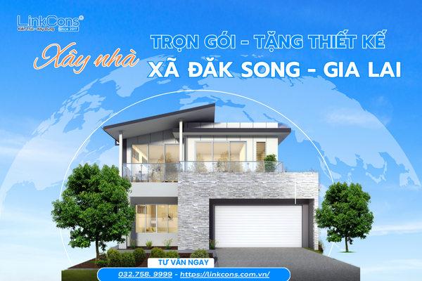 Xây Nhà Trọn Gói Tặng Thiết Kế Xã Đăk Song Gia Lai – Đồng Hành Kiến Tạo Tổ Ấm Bền Vững