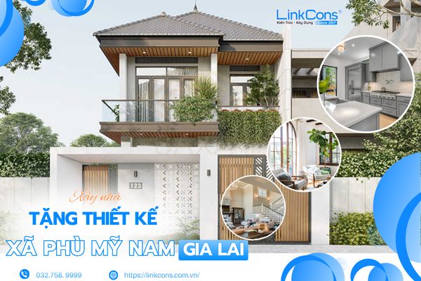 Xây Nhà Tặng Thiết Kế Xã Phù Mỹ Nam Gia Lai – Giải Pháp Tối Ưu Chi Phí Tại Linkcons