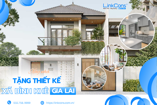 Xây Nhà Tặng Thiết Kế Xã Bình Khê Gia Lai – Giải Pháp Tối Ưu Chi Phí Tại Linkcons