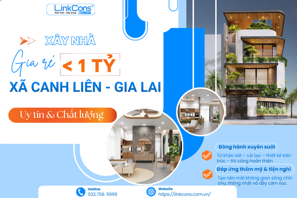 Xây Nhà Giá Rẻ Dưới 1 Tỷ Xã Canh Liên Gia Lai – Giải Pháp Tiết Kiệm Chi Phí, Đúng Chuẩn Thi Công