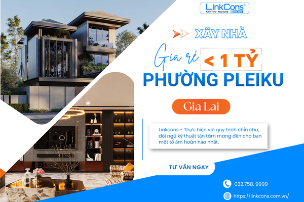Xây Nhà Giá Rẻ Dưới 1 Tỷ Phường Pleiku Gia Lai – Giải Pháp Tiết Kiệm Chi Phí, Đúng Chuẩn Thi Công