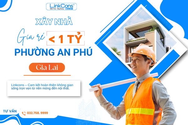 Xây Nhà Giá Rẻ Dưới 1 Tỷ Phường An Phú Gia Lai – Giải Pháp Tiết Kiệm Chi Phí, Đúng Chuẩn Thi Công
