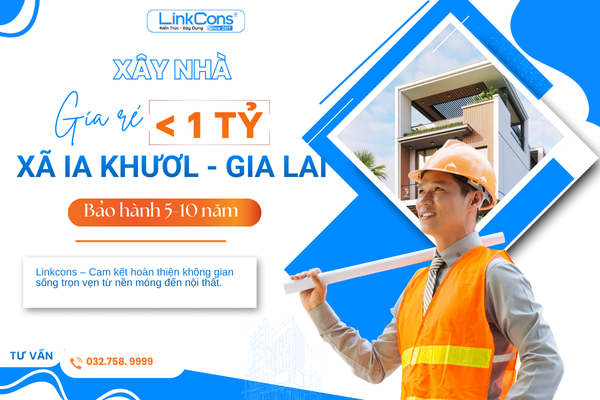Xây Nhà Giá Rẻ Dưới 1 Tỷ Xã Ia Khươl Gia Lai – Giải Pháp Tiết Kiệm Chi Phí, Đúng Chuẩn Thi Công