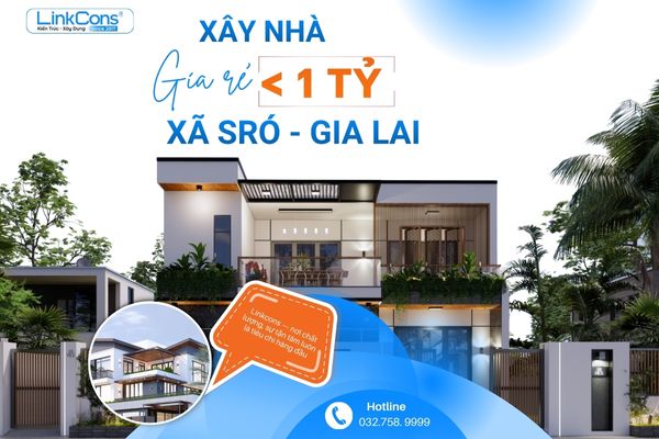 Xây Nhà Giá Rẻ Dưới 1 Tỷ Xã SRó Gia Lai – Giải Pháp Tiết Kiệm Chi Phí, Đúng Chuẩn Thi Công