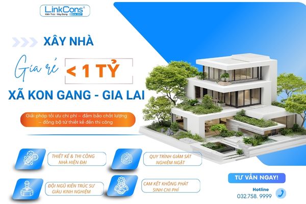 Xây Nhà Giá Rẻ Dưới 1 Tỷ Xã Kon Gang Gia Lai – Giải Pháp Tiết Kiệm Chi Phí, Đúng Chuẩn Thi Công