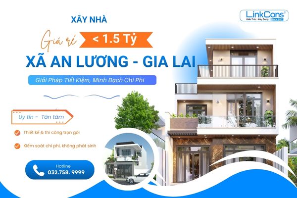 Xây Nhà Giá Rẻ Dưới 1 Tỷ Rưỡi Xã An Lương Gia Lai | Giải Pháp Trọn Gói Uy Tín