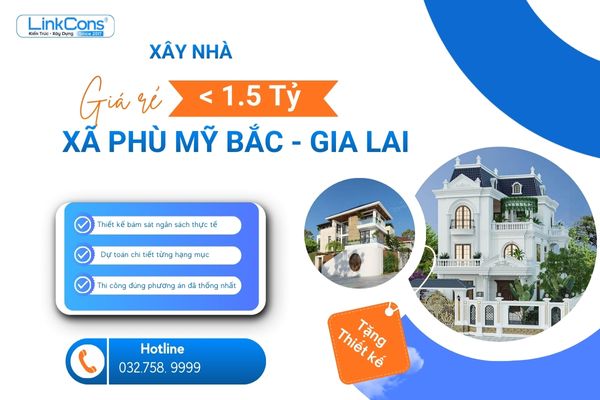 Xây Nhà Giá Rẻ Dưới 1 Tỷ Rưỡi Xã Phù Mỹ Bắc Gia Lai | Giải Pháp Trọn Gói Uy Tín