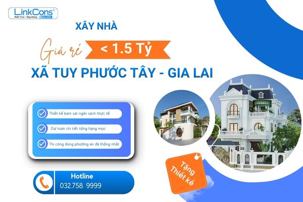 Xây Nhà Giá Rẻ Dưới 1 Tỷ Rưỡi Xã Tuy Phước Tây Gia Lai | Giải Pháp Trọn Gói Uy Tín