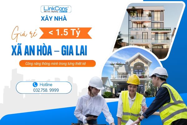 Xây Nhà Giá Rẻ Dưới 1 Tỷ Rưỡi Xã An Hòa Gia Lai | Giải Pháp Trọn Gói Uy Tín