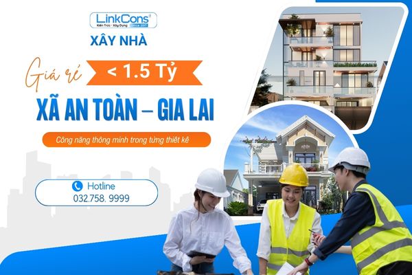 Xây Nhà Giá Rẻ Dưới 1 Tỷ Rưỡi Xã An Toàn Gia Lai | Giải Pháp Trọn Gói Uy Tín